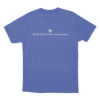 Speak Even If Your Voice Shakes Unisex T Shirt Blue